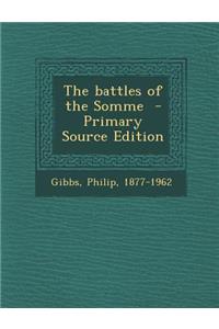 The Battles of the Somme - Primary Source Edition