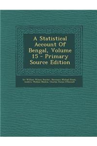 A Statistical Account of Bengal, Volume 15 - Primary Source Edition