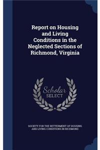 Report on Housing and Living Conditions in the Neglected Sections of Richmond, Virginia