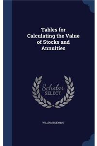 Tables for Calculating the Value of Stocks and Annuities