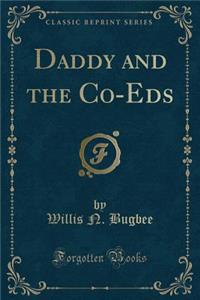 Daddy and the Co-Eds (Classic Reprint)