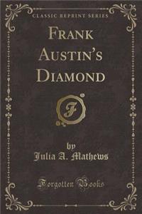 Frank Austin's Diamond (Classic Reprint)