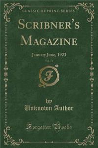 Scribner's Magazine, Vol. 73