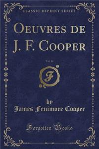 Oeuvres de J. F. Cooper, Vol. 14 (Classic Reprint)