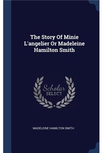 The Story Of Minie L'angelier Or Madeleine Hamilton Smith
