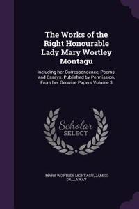 The Works of the Right Honourable Lady Mary Wortley Montagu