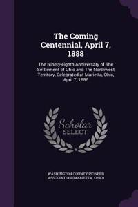 The Coming Centennial, April 7, 1888