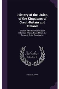 History of the Union of the Kingdoms of Great-Britain and Ireland