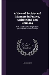 A View of Society and Manners in France, Switzerland and Germany
