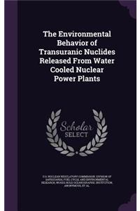 The Environmental Behavior of Transuranic Nuclides Released from Water Cooled Nuclear Power Plants