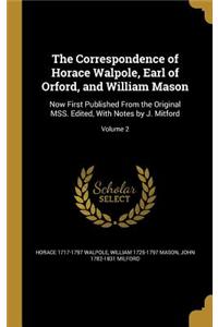 The Correspondence of Horace Walpole, Earl of Orford, and William Mason
