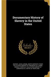 Documentary History of Slavery in the United States
