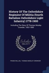 History Of The Oxfordshire Regiment Of Militia (fourth Battalion Oxfordshire Light Infantry) 1778-1900