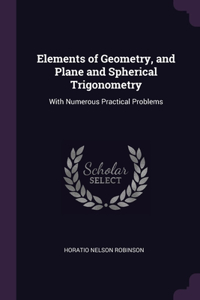 Elements of Geometry, and Plane and Spherical Trigonometry