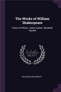 The Works of William Shakespeare