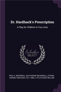 Dr. Hardhack's Prescription