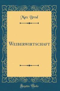 Weiberwirtschaft (Classic Reprint)