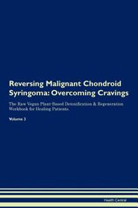 Reversing Malignant Chondroid Syringoma