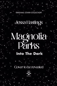 Magnolia Parks: Into the Dark