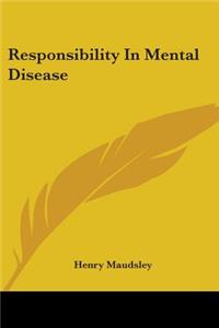 Responsibility In Mental Disease
