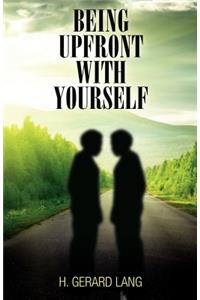 Being Upfront With Yourself
