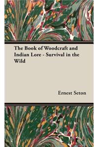 Book of Woodcraft and Indian Lore - Survival in the Wild