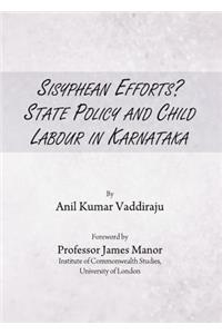 Sisyphean Efforts? State Policy and Child Labour in Karnataka