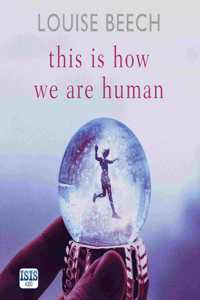 This Is How We Are Human