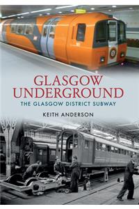 Glasgow Underground: The Glasgow District Subway