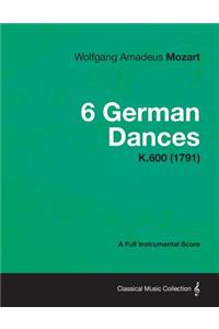 6 German Dances - A Full Instrumental Score K.600 (1791)