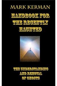 Handbook For The Recently Haunted