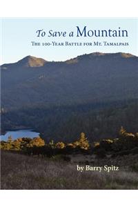 To Save a Mountain The 100 Year Battle for Mt. Tamalpais