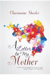 A Letter to My Mother