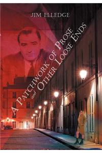Patchwork of Prose and Other Loose Ends