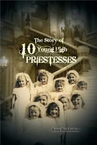 Story of 10 Young High Priestesses