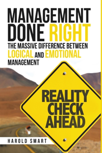 Management Done Right: The Massive Difference between Logical and Emotional Management