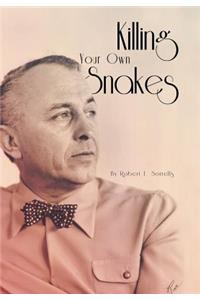 Killing Your Own Snakes