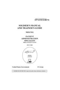 Soldier Training Publication STP 8-91G15-SM-TG Soldier's Manual and Trainer's Guide MOS 91G Patient Administration Specialist Skill Levels 1/2/3/4/5