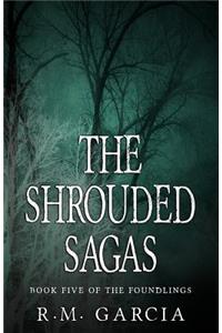 Shrouded Sagas (The Foundlings)