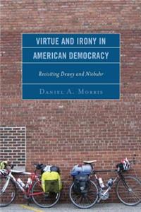 Virtue and Irony in American Democracy