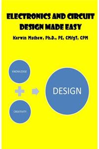 Electronics and Circuit Design Made Easy