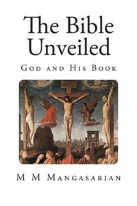 The Bible Unveiled