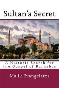 Sultan's Secret: A Historic Search for the Gospel of Barnabas