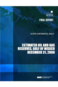 Outer Continental Shelf Estimated Oil and Gas Reserves, Gulf of Mexico, December 31, 2000
