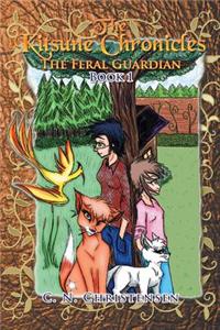 The Kitsune Chronicles: The Feral Guardian