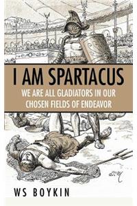 I Am Spartacus