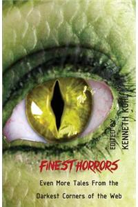 Finest Horrors: Even More Tales from the Darkest Corners of the Web