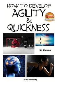 How to Develop Agility & Quickness