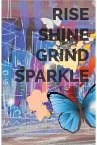 Rise Shine Grind Sparkle