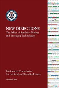 New Directions the Ethics of Synthetic Biology and Emerging Technologies